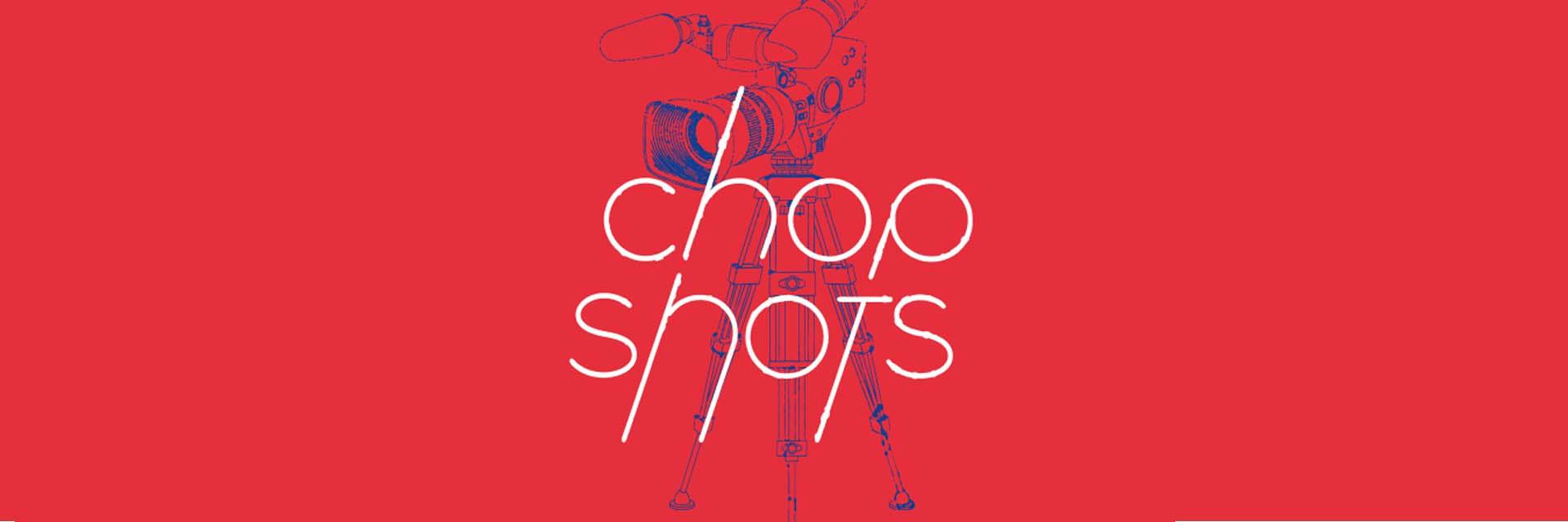 ChopShots